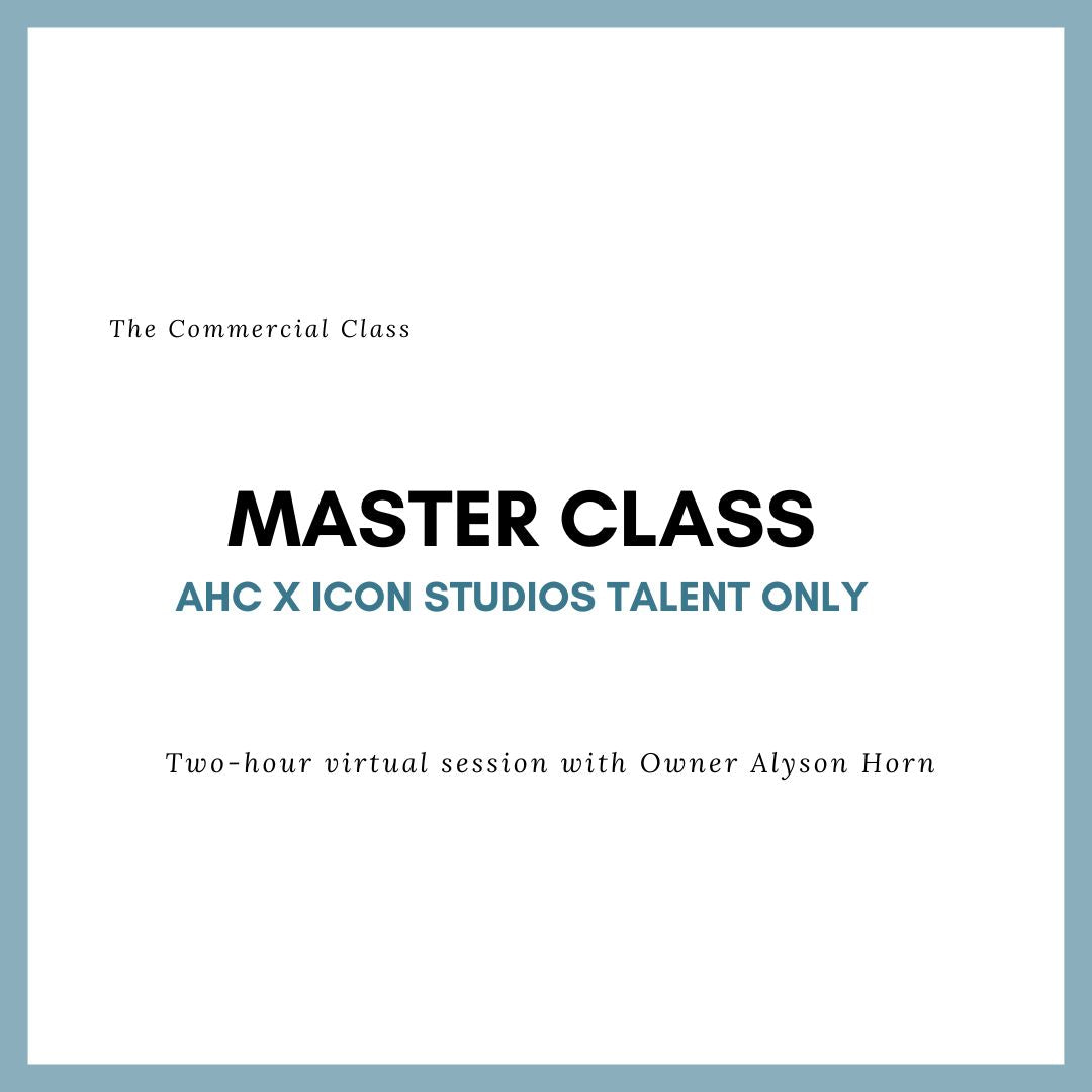 AHC x Icon Studios Talent ONLY - Master Class with Alyson Horn