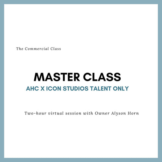 AHC x Icon Studios Talent ONLY - Master Class with Alyson Horn